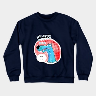 my little stupid dog funny cartoon Crewneck Sweatshirt